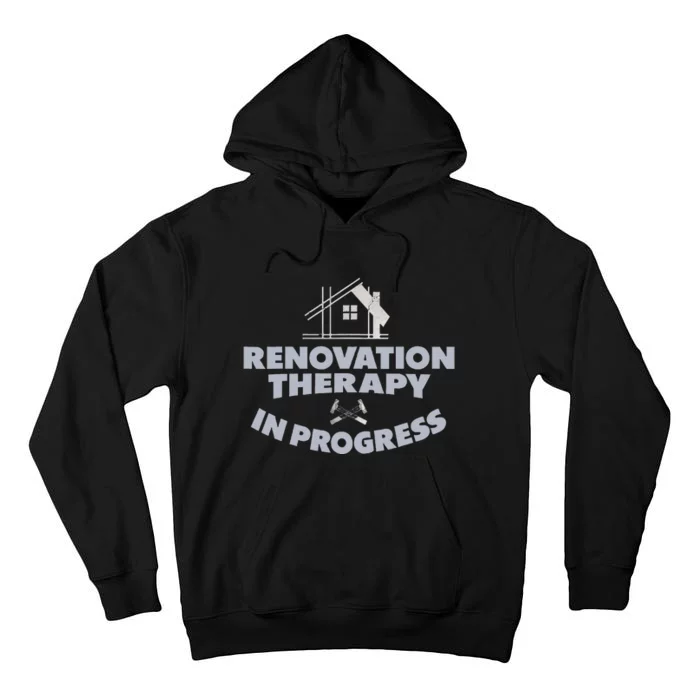 Home Renovation Funny Renovation Home Improvement Tall Hoodie