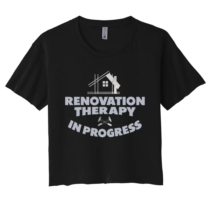 Home Renovation Funny Renovation Home Improvement Women's Crop Top Tee