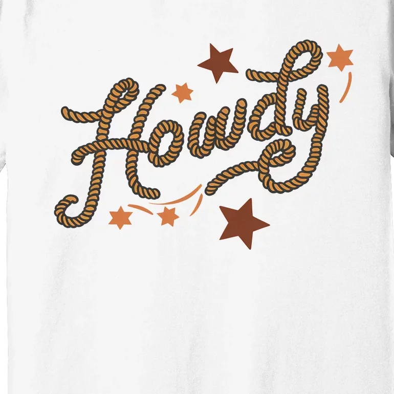 Howdy Rope Funny & Humorous Country Western Cowboy Premium T-Shirt