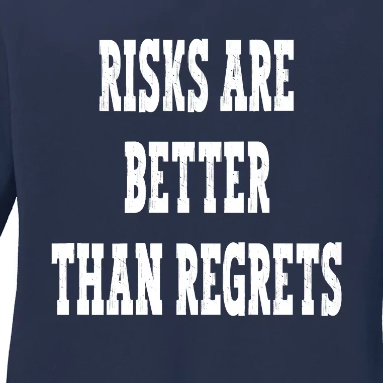 Happy Retro Funny Motivational Risks Are Better Than Regrets Ladies Long Sleeve Shirt