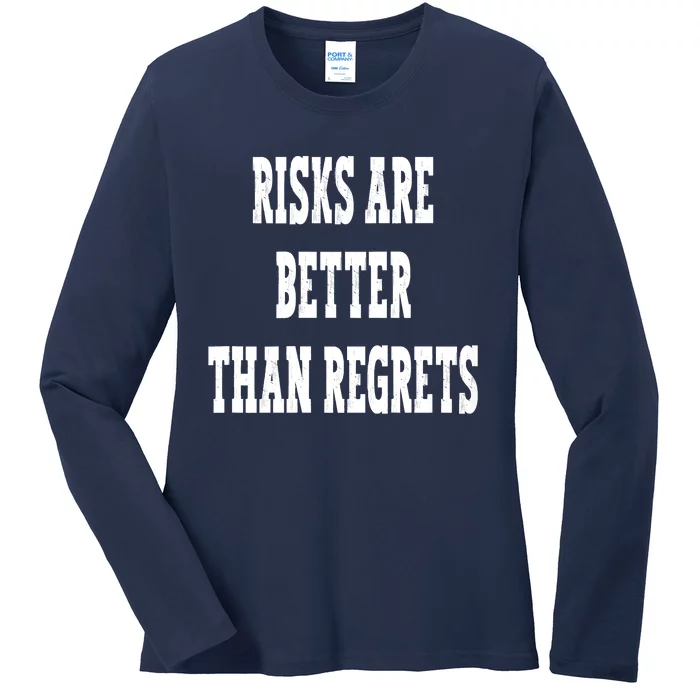 Happy Retro Funny Motivational Risks Are Better Than Regrets Ladies Long Sleeve Shirt