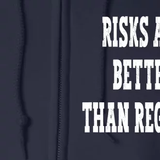 Happy Retro Funny Motivational Risks Are Better Than Regrets Full Zip Hoodie