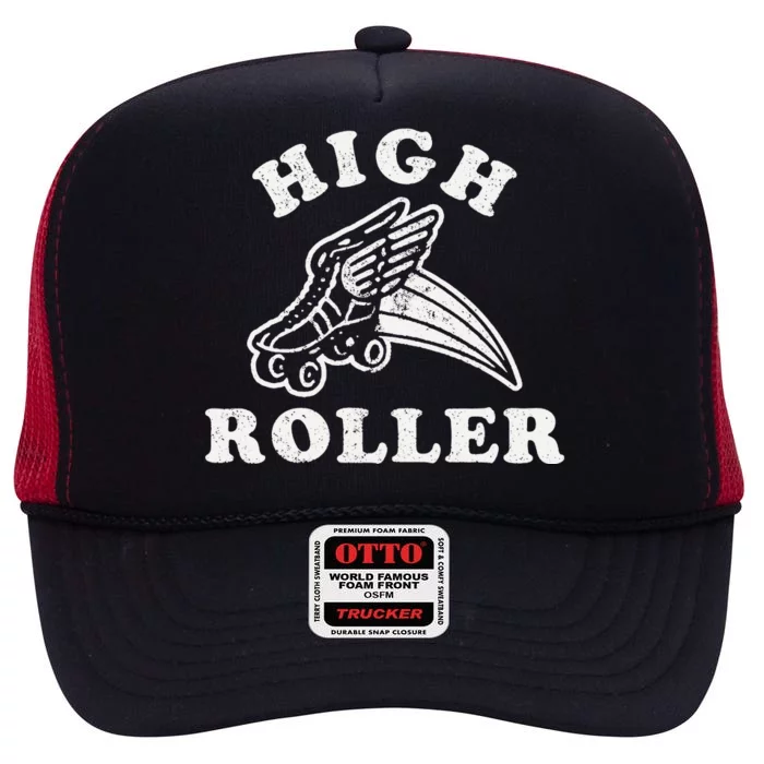 High Roller Funny Roller Skating Meme High Crown Mesh Trucker Hat