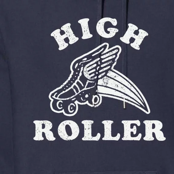 High Roller Funny Roller Skating Meme Premium Hoodie