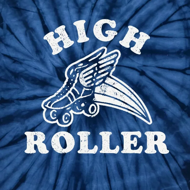 High Roller Funny Roller Skating Meme Tie-Dye T-Shirt