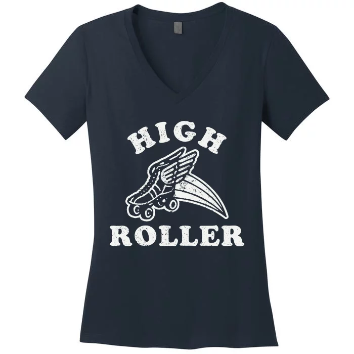 High Roller Funny Roller Skating Meme Women's V-Neck T-Shirt