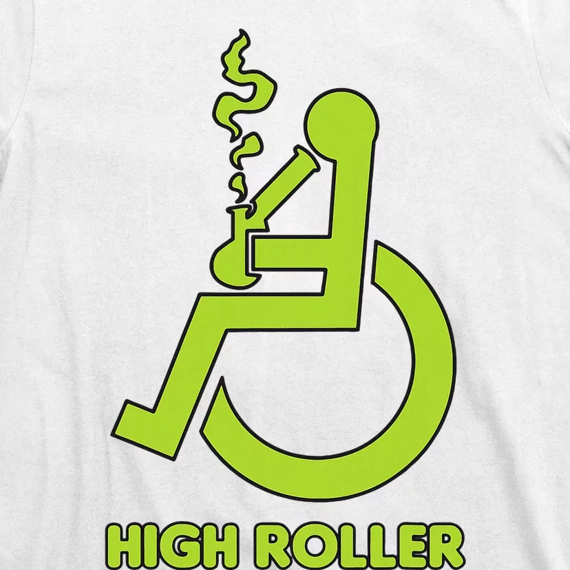 High Roller Funny Joke For People In A Wheelchair T-Shirt