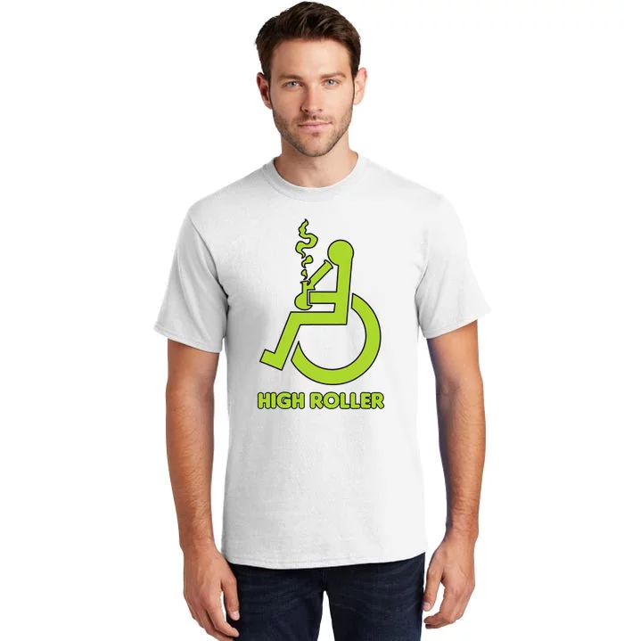 High Roller Funny Joke For People In A Wheelchair Tall T-Shirt