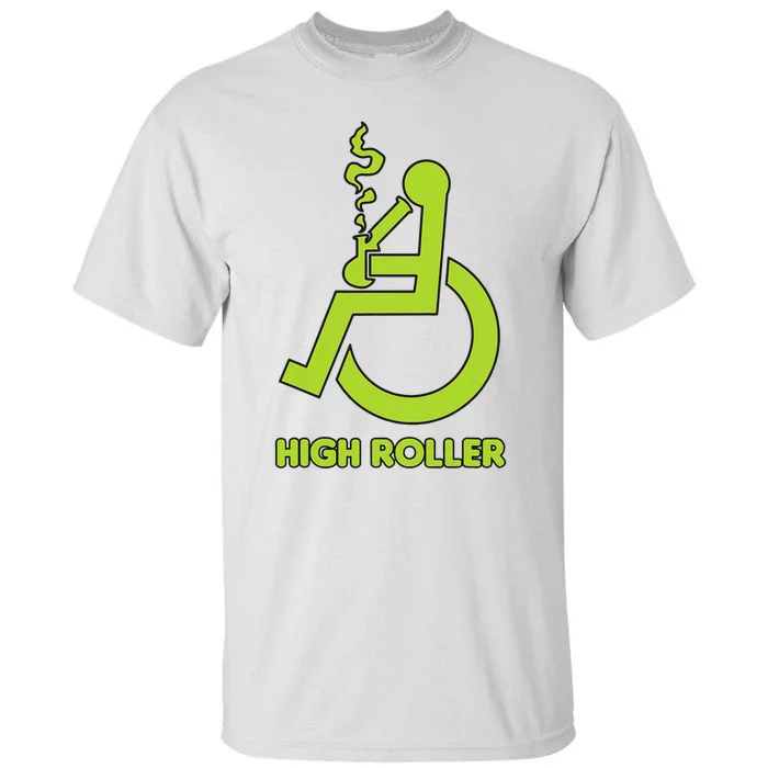 High Roller Funny Joke For People In A Wheelchair Tall T-Shirt