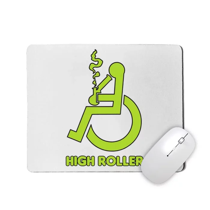 High Roller Funny Joke For People In A Wheelchair Mousepad