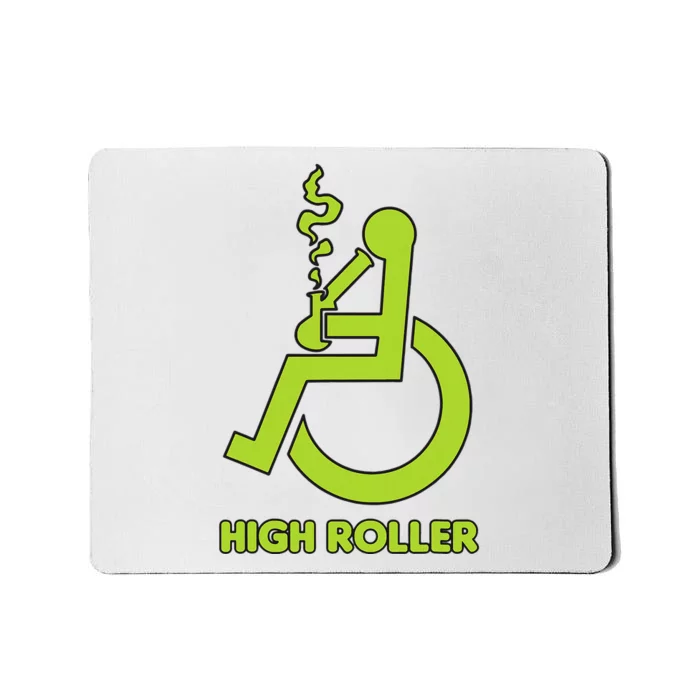 High Roller Funny Joke For People In A Wheelchair Mousepad