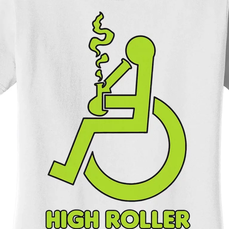 High Roller Funny Joke For People In A Wheelchair Women's T-Shirt