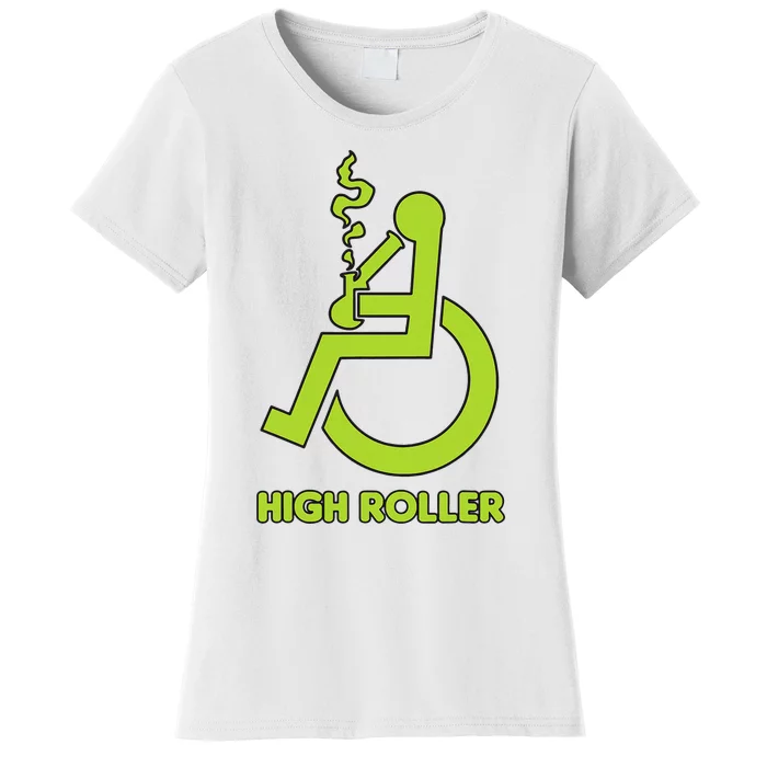 High Roller Funny Joke For People In A Wheelchair Women's T-Shirt