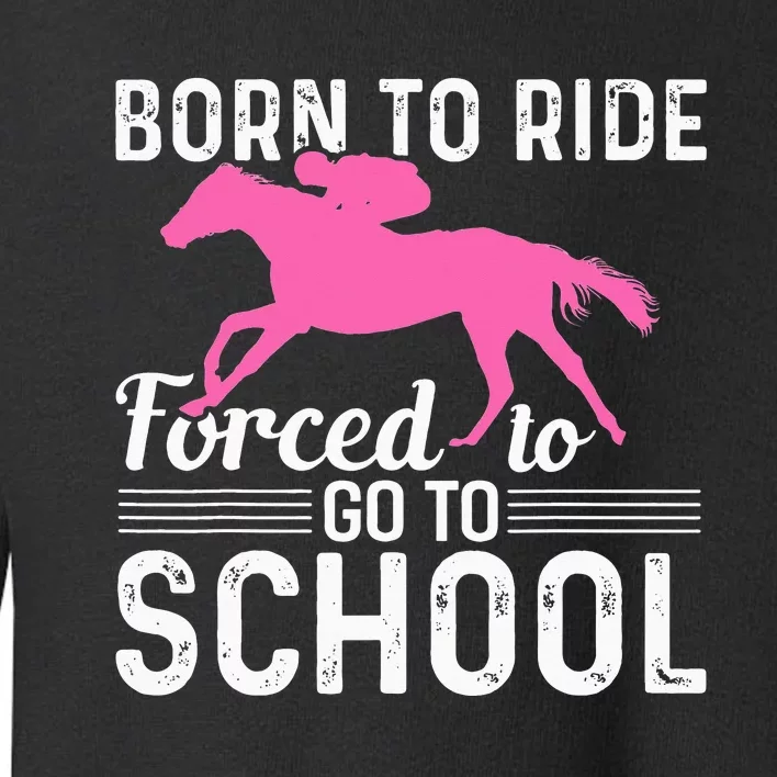 Horseback Riding Funny Horse racing lovers Toddler Sweatshirt