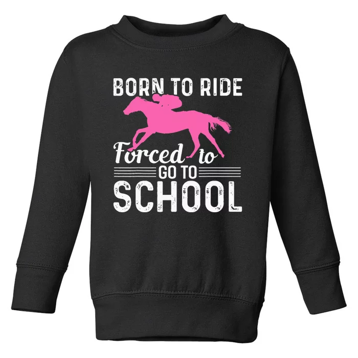 Horseback Riding Funny Horse racing lovers Toddler Sweatshirt