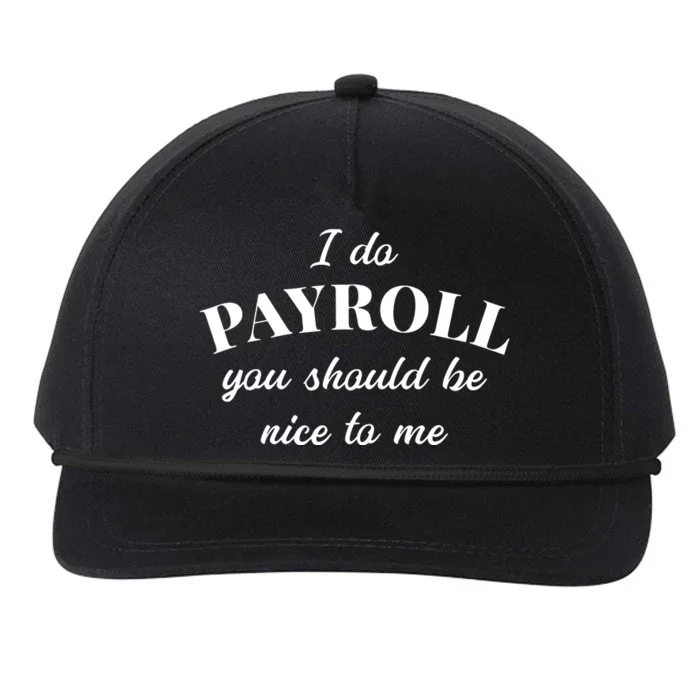 Human Resources Funny Quote Payroll Be Nice Manager Finance Snapback Five-Panel Rope Hat