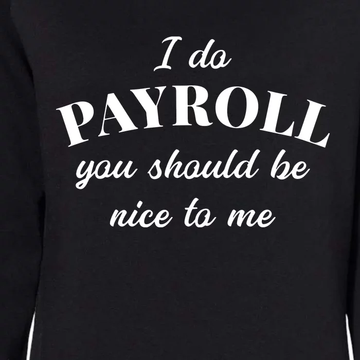 Human Resources Funny Quote Payroll Be Nice Manager Finance Womens California Wash Sweatshirt