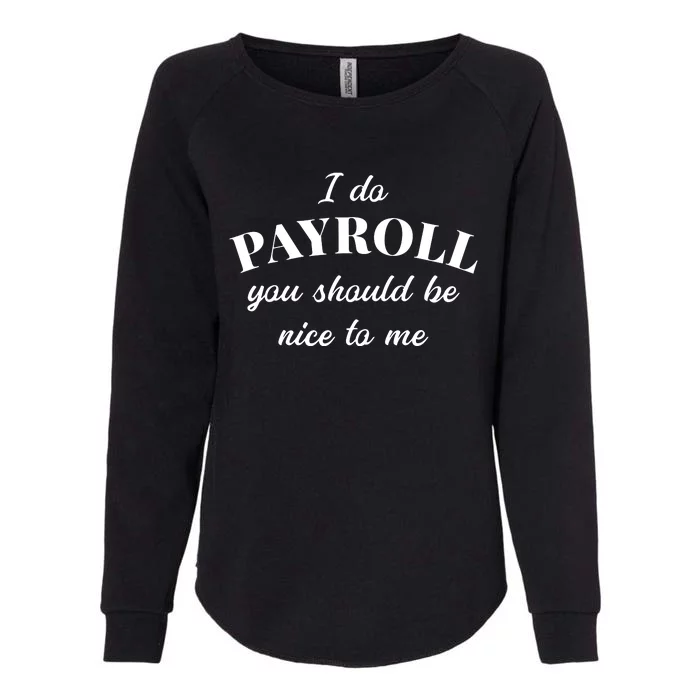 Human Resources Funny Quote Payroll Be Nice Manager Finance Womens California Wash Sweatshirt