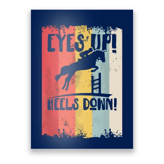 Horse Riding Gift Eyes Up Heels Down Equestrian Sports Poster