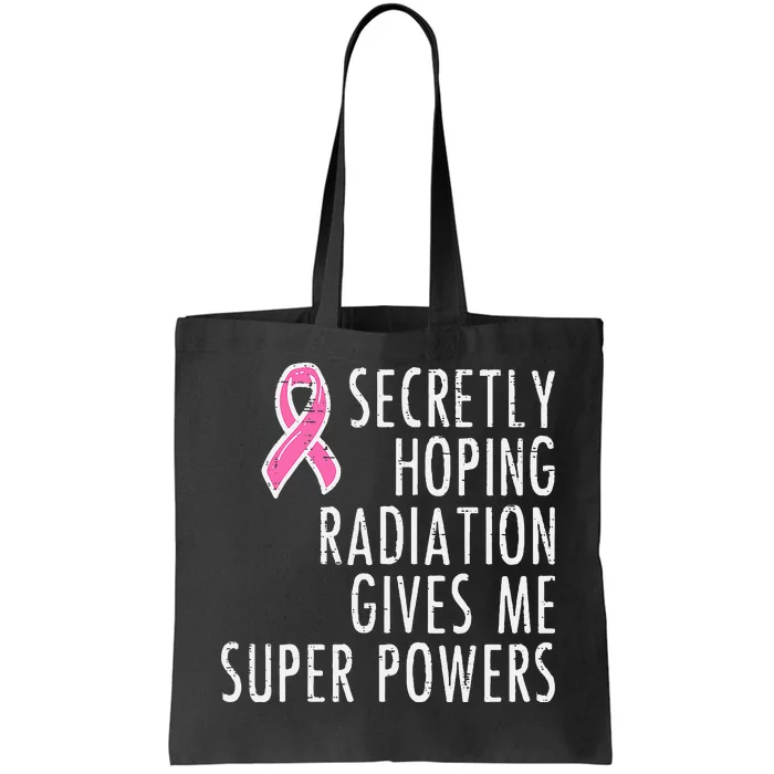 Hoping Radiation Gives Power Breast Cancer Awareness Tote Bag