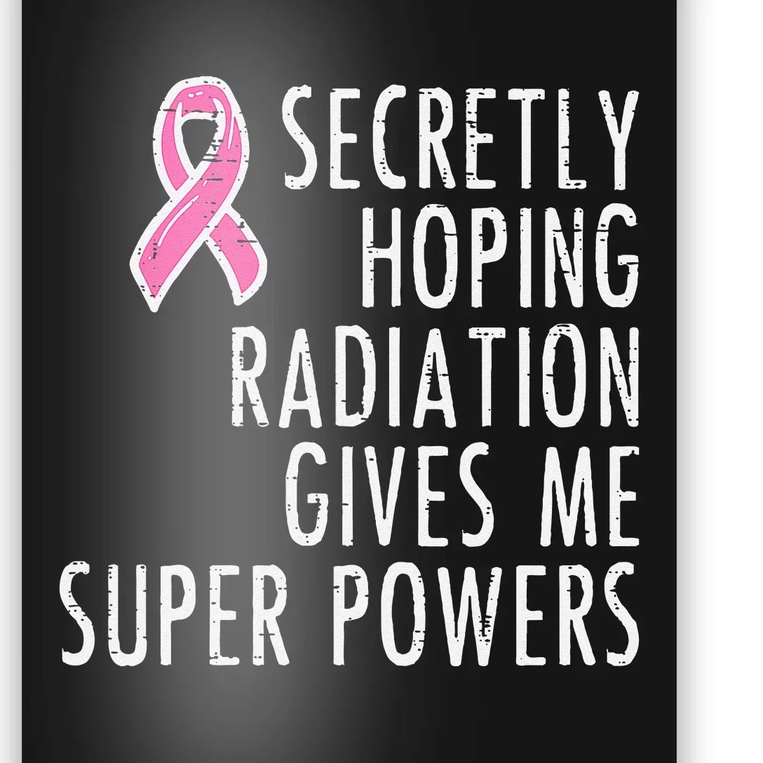 Hoping Radiation Gives Power Breast Cancer Awareness Poster