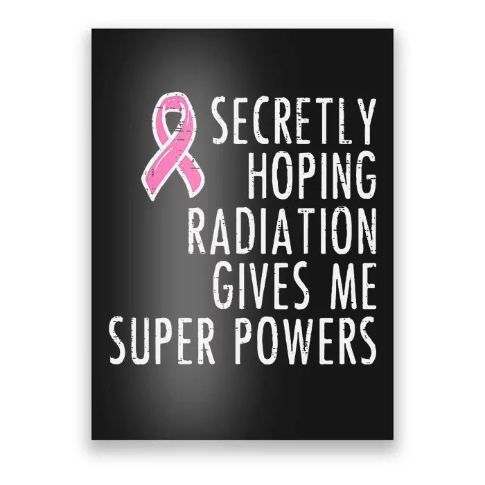 Hoping Radiation Gives Power Breast Cancer Awareness Poster