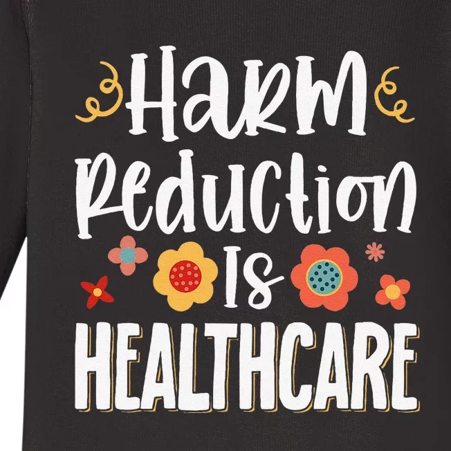 Harm Reduction Is Healthcare Baby Long Sleeve Bodysuit