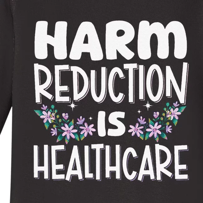 Harm Reduction Is Healthcare Baby Long Sleeve Bodysuit