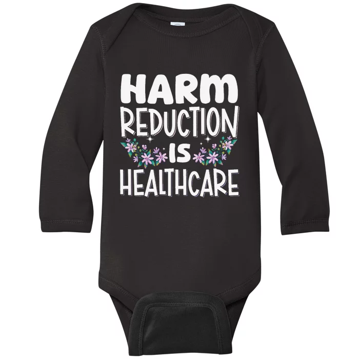 Harm Reduction Is Healthcare Baby Long Sleeve Bodysuit