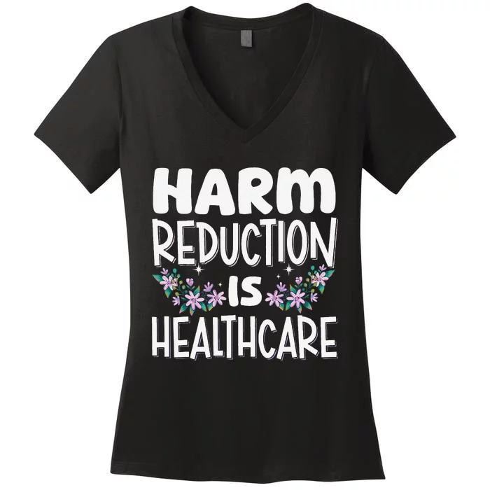 Harm Reduction Is Healthcare Women's V-Neck T-Shirt