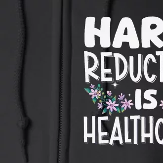 Harm Reduction Is Healthcare Full Zip Hoodie