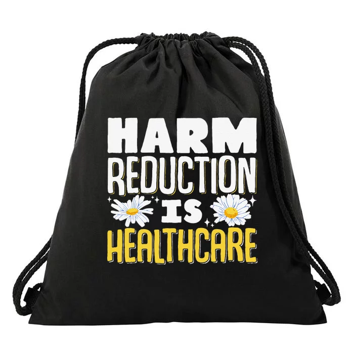 Harm Reduction Is Healthcare Drawstring Bag