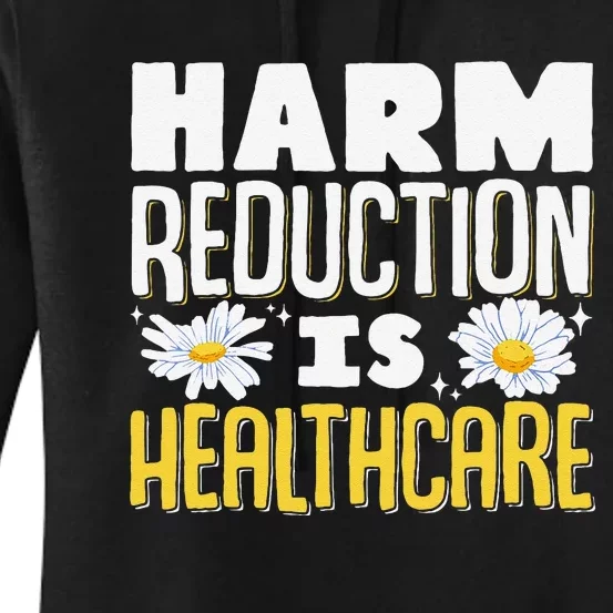 Harm Reduction Is Healthcare Women's Pullover Hoodie