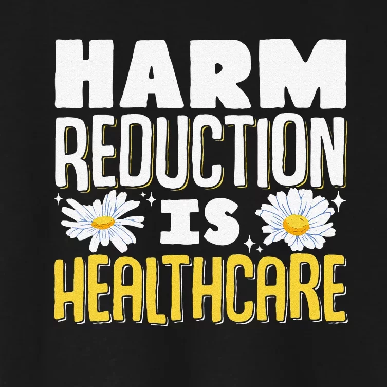 Harm Reduction Is Healthcare Women's Crop Top Tee