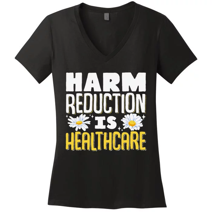 Harm Reduction Is Healthcare Women's V-Neck T-Shirt