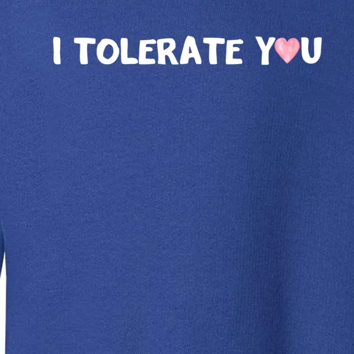 Hilarious Rotic I Tolerate You Cool Gift Toddler Sweatshirt