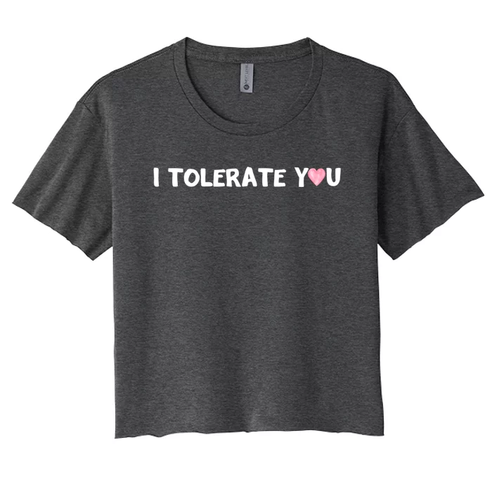 Hilarious Rotic I Tolerate You Cool Gift Women's Crop Top Tee