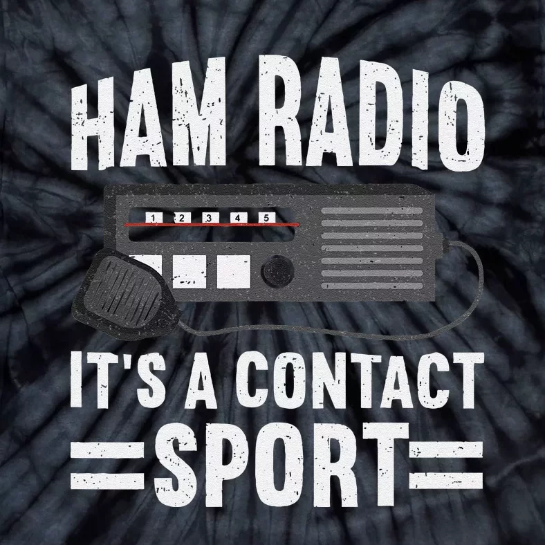 Ham Radio ItS A Contact Sport Funny Ham Radio Tie-Dye T-Shirt