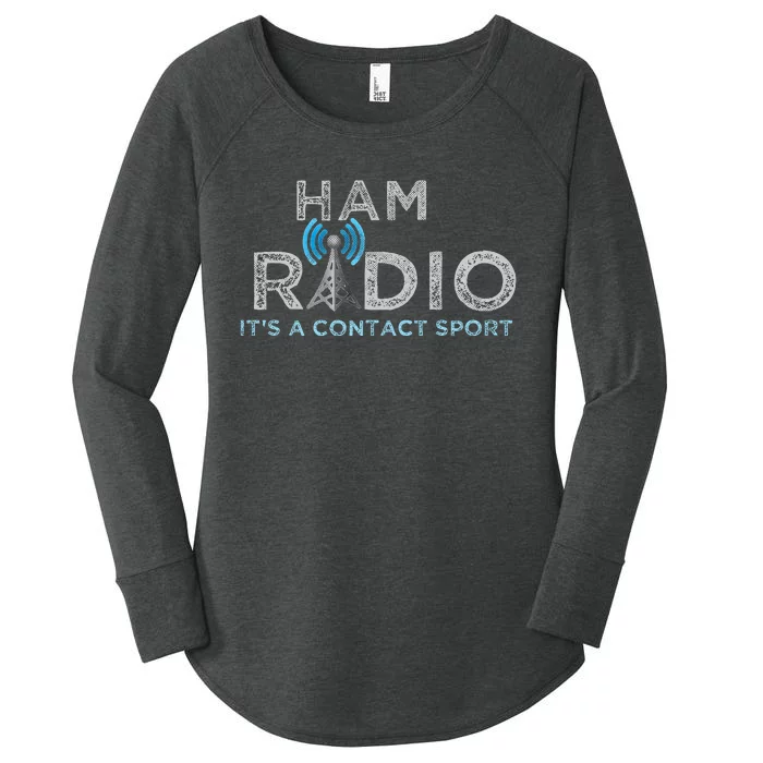 Ham Radio Its A Contact Sport Funny Ham Radio Women's Perfect Tri Tunic Long Sleeve Shirt