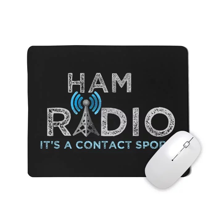 Ham Radio Its A Contact Sport Funny Ham Radio Mousepad