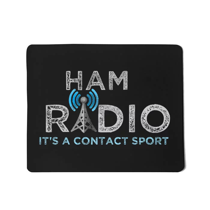 Ham Radio Its A Contact Sport Funny Ham Radio Mousepad