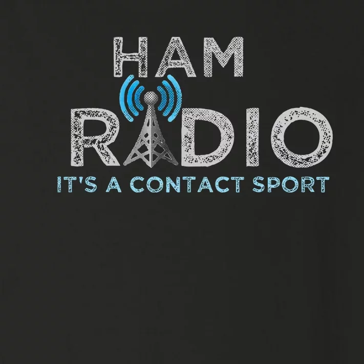 Ham Radio Its A Contact Sport Funny Ham Radio Toddler Long Sleeve Shirt