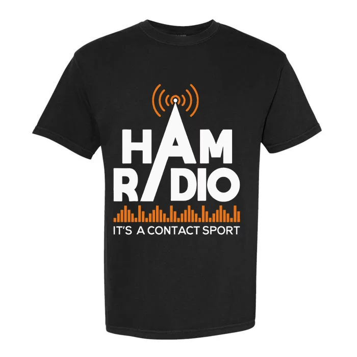 Ham Radio ItS A Contact Sport Amateur Radio Operator Garment-Dyed Heavyweight T-Shirt