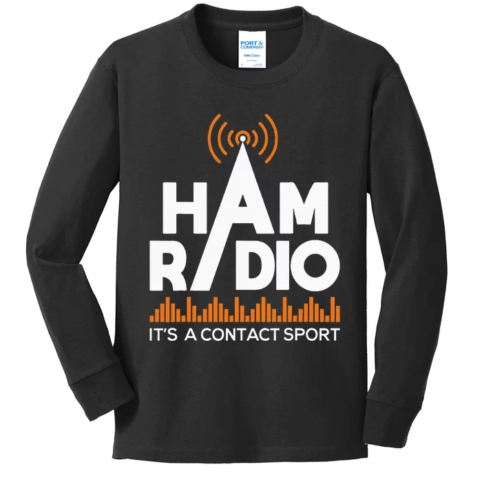 Ham Radio ItS A Contact Sport Amateur Radio Operator Kids Long Sleeve Shirt