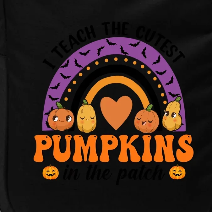 Halloween Rainbow I Teach The Cutest Pumpkins In The Patch Gift Impact Tech Backpack