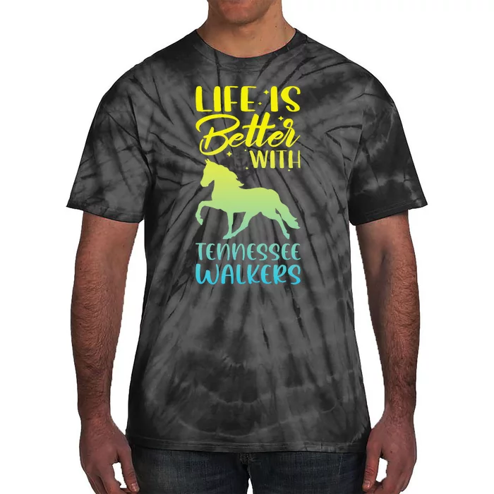 Horse Riding Life Is Better With Tennessee Walkers Tie-Dye T-Shirt