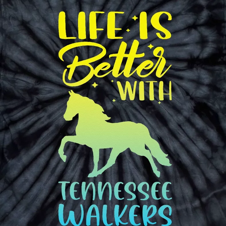 Horse Riding Life Is Better With Tennessee Walkers Tie-Dye T-Shirt