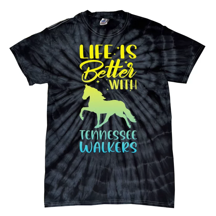 Horse Riding Life Is Better With Tennessee Walkers Tie-Dye T-Shirt