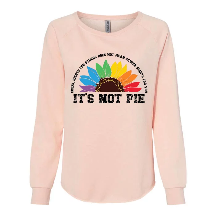 Human Rights Lgbt Pride Its Not Pie Pride Month Womens California Wash Sweatshirt