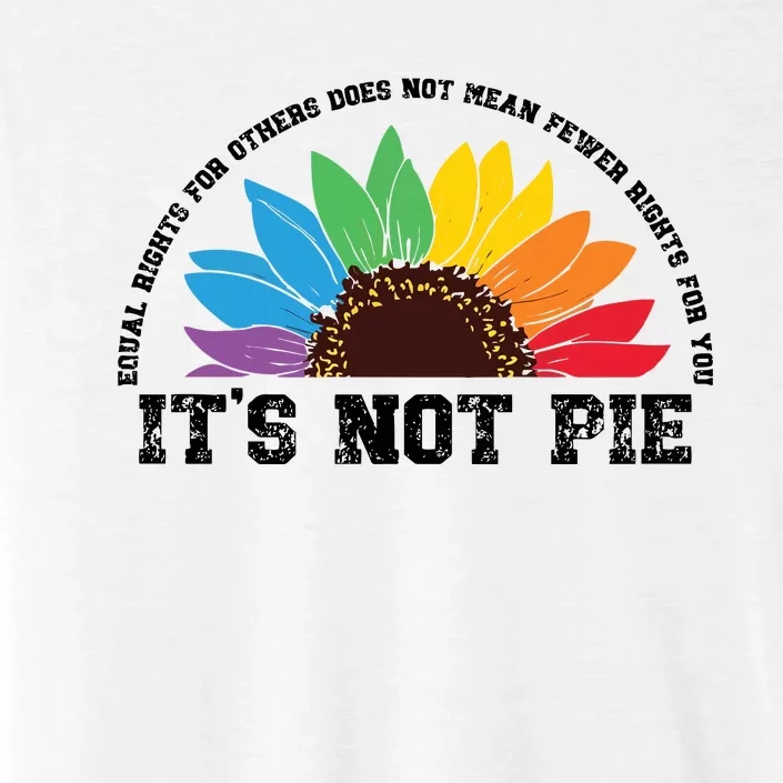 Human Rights Lgbt Pride Its Not Pie Pride Month ChromaSoft Performance T-Shirt